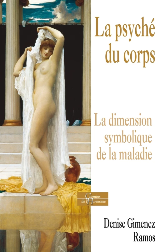 La psyché du corps - La dimension symbolique de la maladie - Denise Gimenez ramos - Dervy