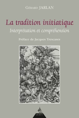 La tradition initiatique - Interprétation et compréhension