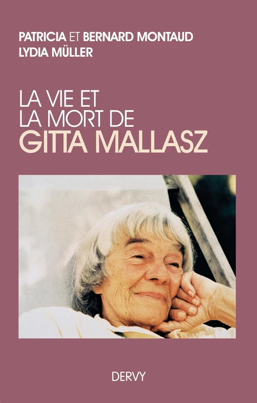 La vie et la mort de Gitta Mallasz - Bernard Montaud, Patricia Montaud, Lydia Müller - Dervy