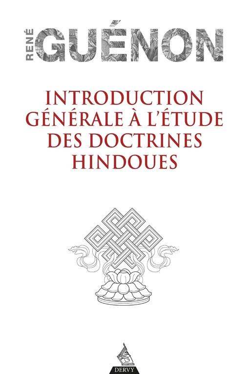 Introduction générale à l'étude des doctrines hindoues - Réné Guénon - Dervy