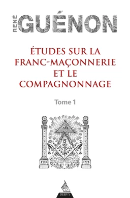 Études sur la franc-maconnerie et le compagnonnage, tome 1