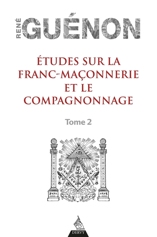 Études sur la franc-maconnerie et le compagnonnage, tome 2 - Réné Guénon - Dervy