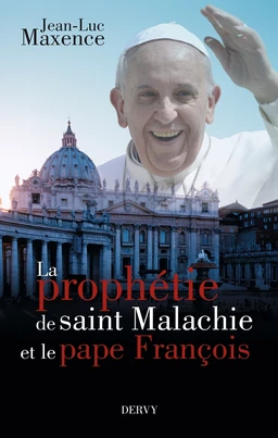 La prophétie de saint Malachie et le pape François