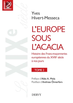 L'Europe sous l'acacia - Histoire des Franc-maçonneries européennes du XVIIIe siècle à nos jours