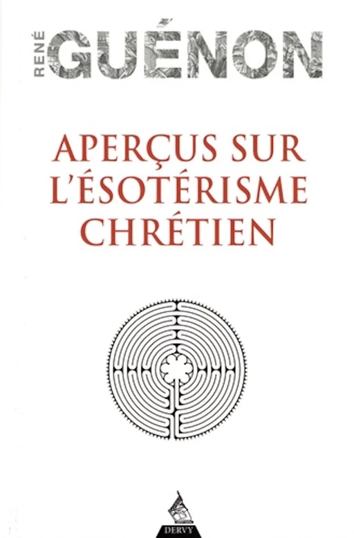 Aperçus sur l'ésotérisme chrétien - Réné Guénon - Dervy