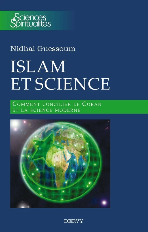 Islam et science - Comment concilier le Coran et la science moderne - Nidhal Guessoum - Dervy