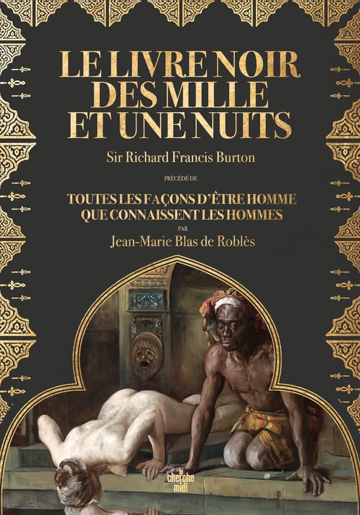 Le livre noir des Mille et une nuits - Jean-Marie Blas de Roblès, Richard Francis Burton - Cherche Midi