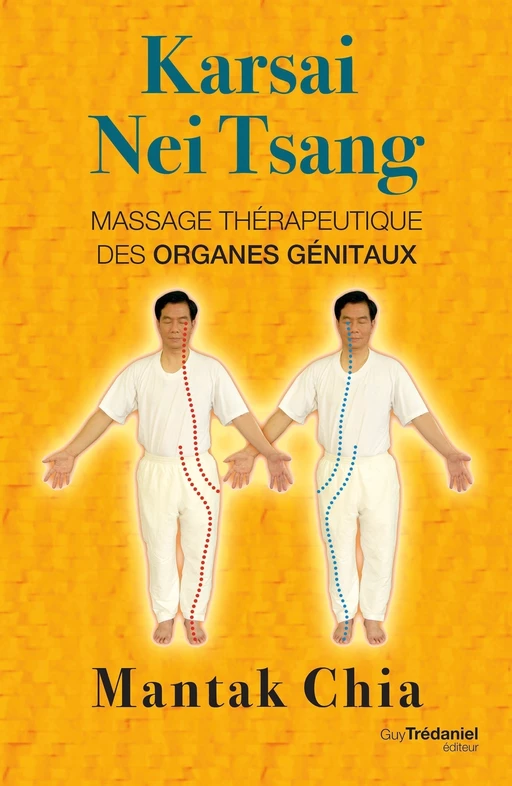 Karsai Nei Tsang - Massage thérapeutique des organes génitaux - Mantak Chia - Tredaniel