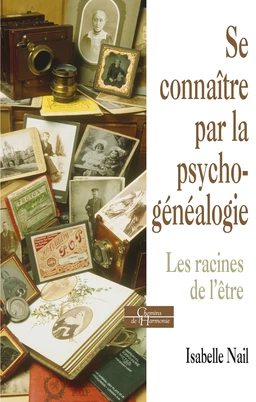 Se connaître par la psychogénéalogie - Les racines de l'être