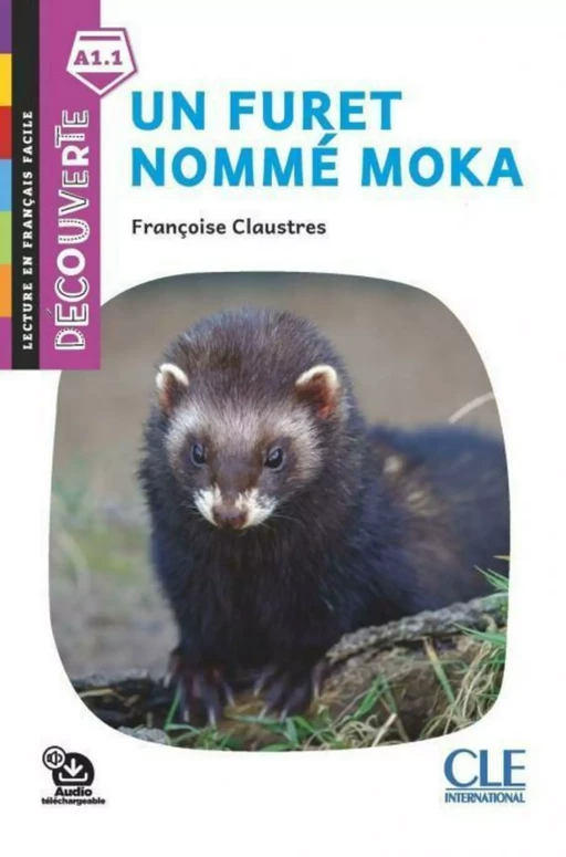 Un furet nommé Moka - Niveau A1.1 - Lecture Découverte - Ebook - Françoise Claustres - Nathan