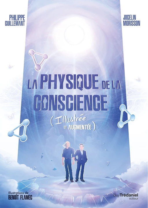 La physique de la conscience - (Illustrée et augmentée) - Philippe Guillemant, Jocelin Morisson - Tredaniel