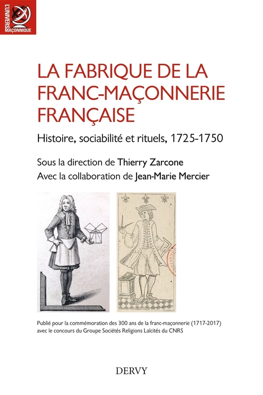 La fabrique de la franc-maçonnerie française - Histoire, sociabilité et rituels, 1725?1750 -  - Dervy