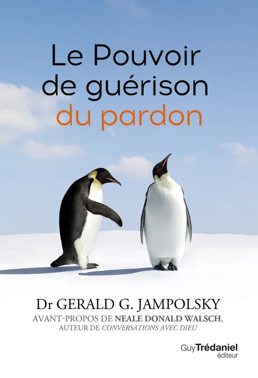 Le pouvoir de guérison du pardon - Gérald G. Jampolsky - Tredaniel