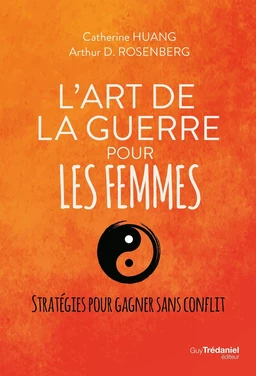 L'art de la guerre pour les femmes - Stratégie pour gagner sans conflit