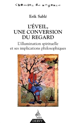 L'éveil, une conversion du regard - L'illumination spirituelle et ses implications philosophiques