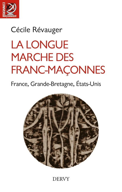 La longue marche des franc-maçonnes - France, Grande-Bretagne, États-Unis - Cécile Révauger - Dervy