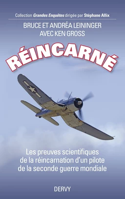 Réincarné - Les preuves scientifiques de la réincarnation d'un pilote de la seconde guerre mondiale