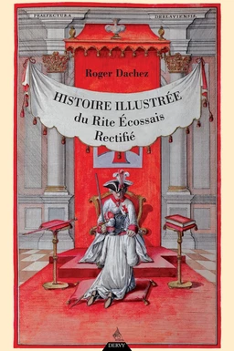 Histoire illustrée du Rite Écossais Rectifié