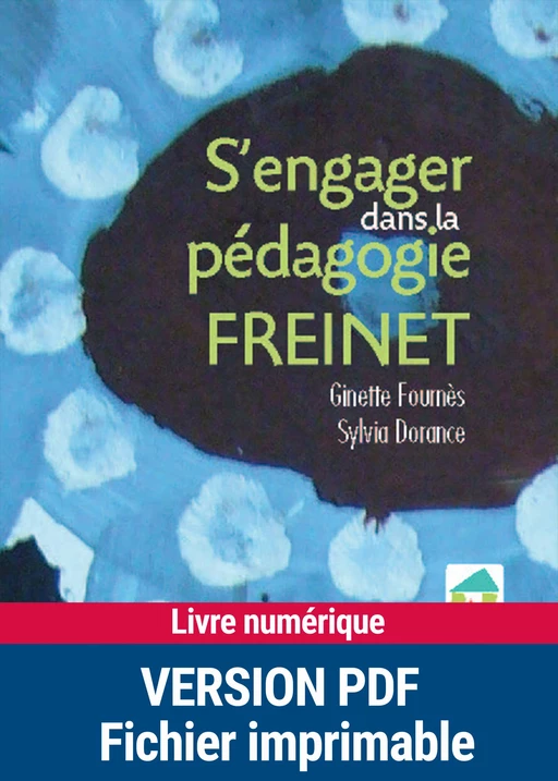 S'engager dans la pédagogie Freinet - Sylvia Dorance, Ginette Fournès - Retz