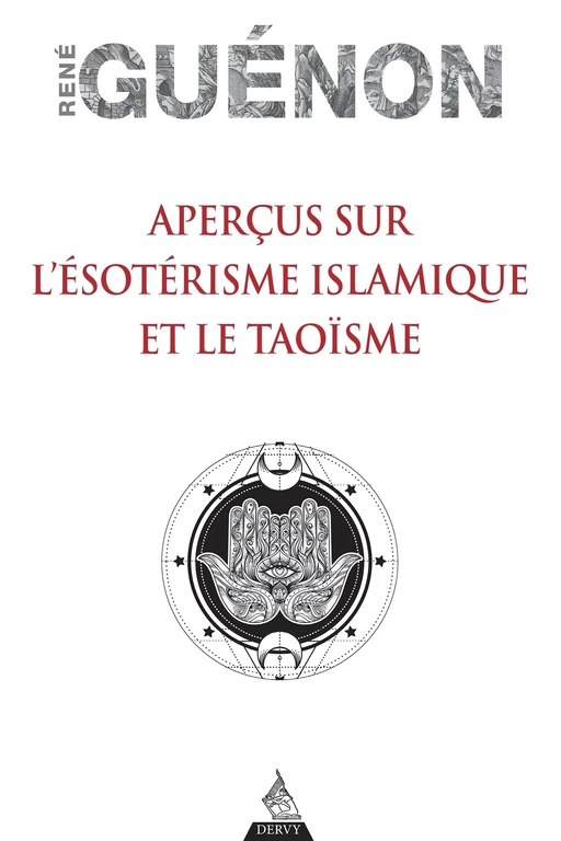 Aperçus sur l'ésotérisme islamique et le Taoïsme - Réné Guénon - Dervy