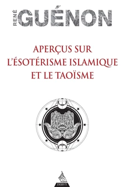 Aperçus sur l'ésotérisme islamique et le Taoïsme