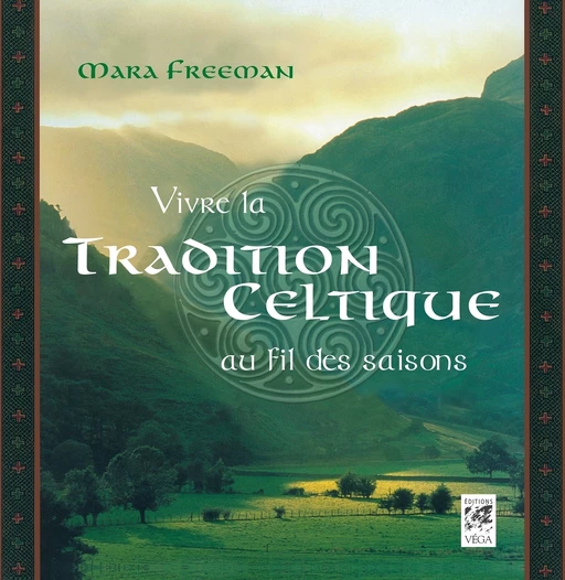 Vivre la tradition celtique au fil des saisons - Mara Freeman - Tredaniel