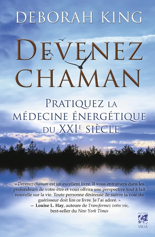 Devenez chaman - Pratiquez la médecine énergétique du XXIe siècle - Deborah King - Tredaniel