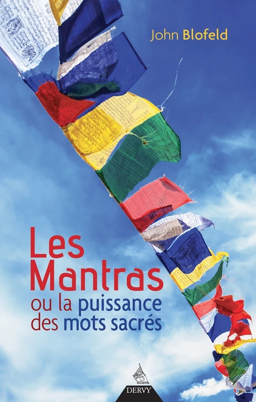 Les Mantras - ou la puissance des mots sacrés - John Eaton Calthorpe Blofeld - Dervy