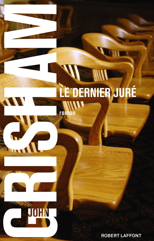 Le Dernier juré - John Grisham - Groupe Robert Laffont