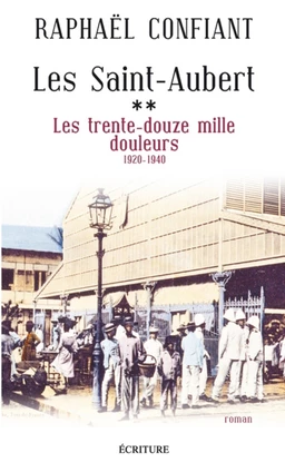 Les Saint-Aubert - tome 2 Les trente-douze mille douleurs