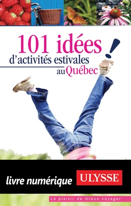 101 idées d'activités estivales au Québec