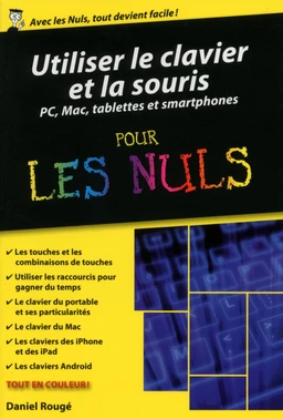 Utiliser le clavier et la souris - ordinateurs, tablettes et smartphones poche pour les Nuls