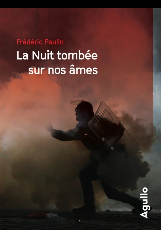 La nuit tombée sur nos âmes - Frédéric Paulin - Agullo Editions