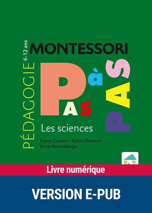 Montessori Pas à Pas : Les sciences 6-12 ans - Fanny Cavallo, Sylvia Dorance, Anne Horrenberger - Retz