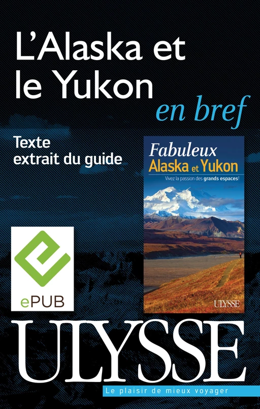 L'Alaska et le Yukon en bref - Annie Savoie - Ulysse