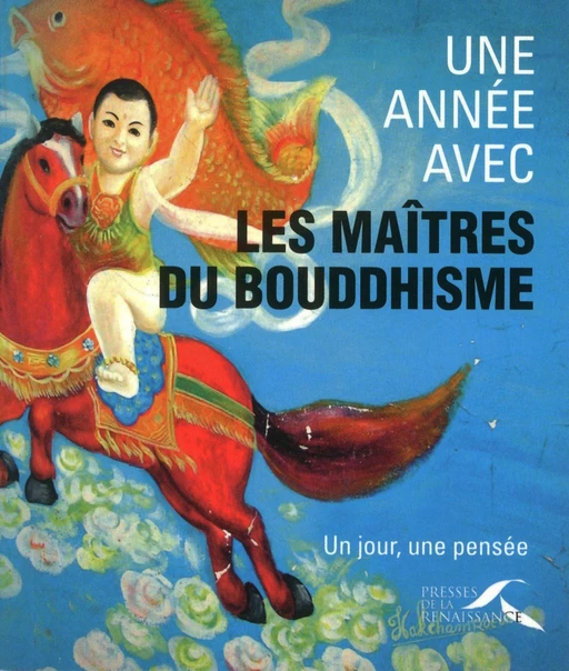 Une année avec les maîtres du Bouddhisme - Christophe Rémond - Place des éditeurs