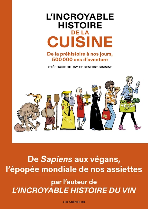 L'Incroyable histoire de la cuisine - De la préhistoire à nos jours, 500 000 ans d'aventure - Benoist Simmat - Groupe Margot