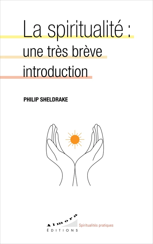 La spiritualité : une très brève introduction - Philip Sheldrake - Dervy