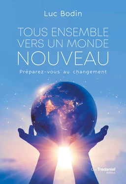 Tous ensemble vers un monde nouveau - Préparez-vous au changement