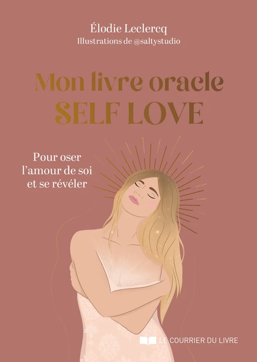 Mon livre oracle Self Love - Pour oser l'amour de soi et se révéler - Elodie Leclercq - Courrier du livre