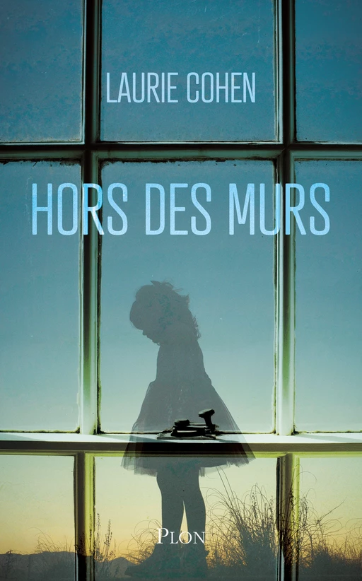 Hors des murs - Laurie Cohen - Place des éditeurs