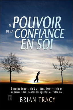 Le pouvoir de la confiance en soi