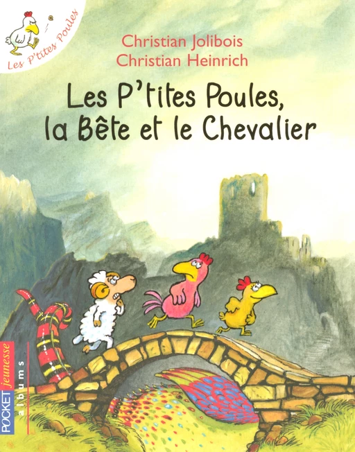 Les P'tites Poules - Les P'tites Poules, la Bête et le Chevalier - Christian Jolibois - Univers Poche