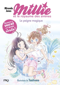 Millie et le royaume des sirènes - tome 01 : Le peigne magique