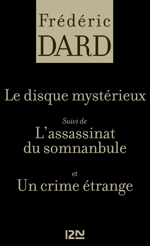 Le disque mystérieux Suivi de L'assassinat du somnanbule et Un crime étrange - Frédéric Dard - Univers Poche