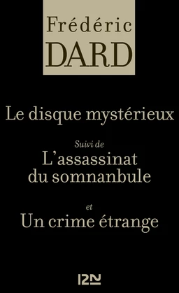 Le disque mystérieux Suivi de L'assassinat du somnanbule et Un crime étrange