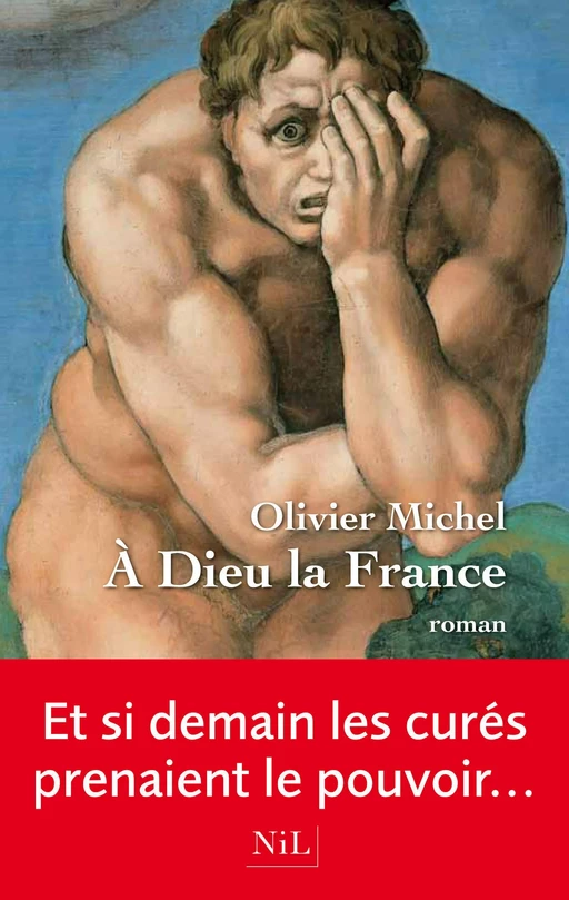 A Dieu la France - Olivier Michel - Groupe Robert Laffont