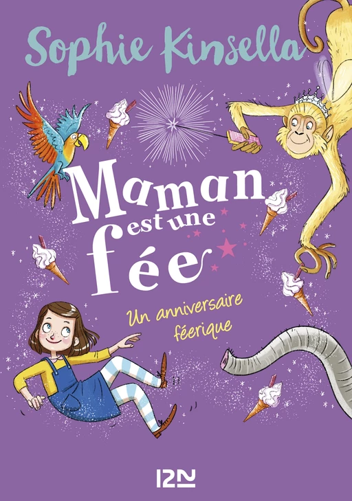 Maman est une fée - tome 02 : Un anniversaire féérique - Sophie Kinsella - Univers Poche