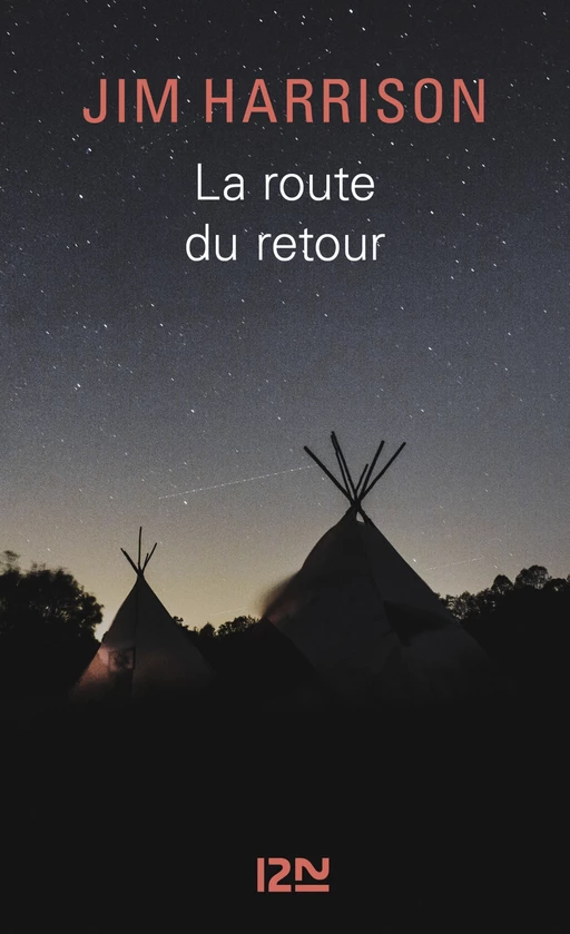 La route du retour - Jim Harrison - Univers Poche