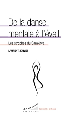 De la danse mentale à l'éveil - Les strophes du Samkhya